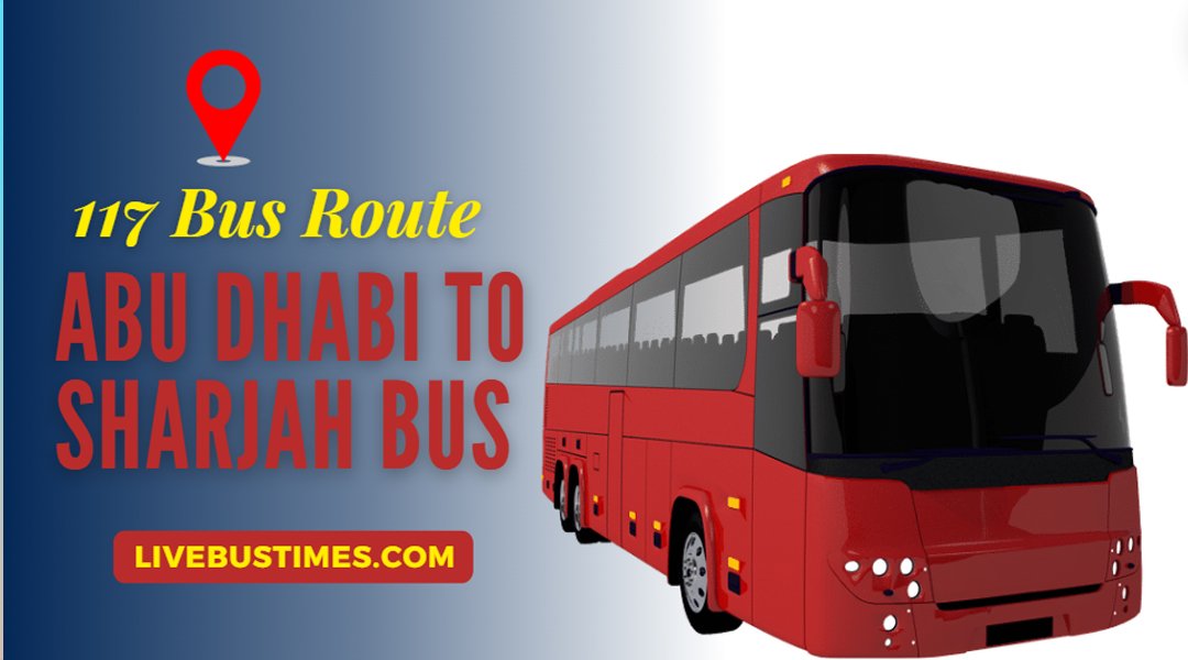 Abu Dhabi To Sharjah Bus Timings | 117 Bus Route