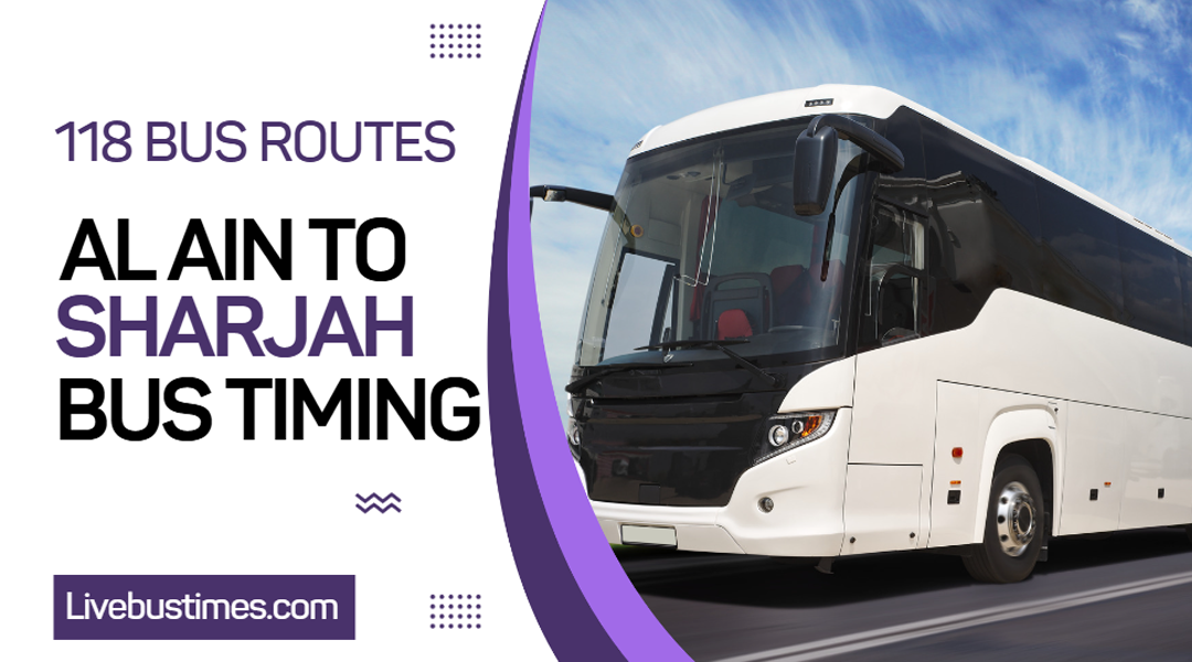 Al Ain to Sharjah Bus Timings - 118 Bus route