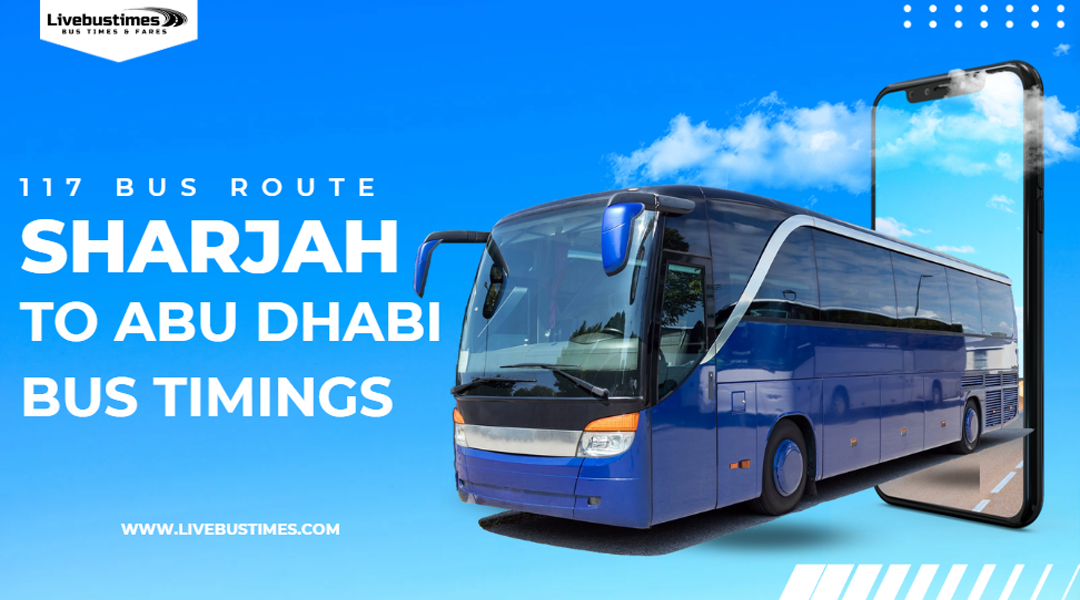 Sharjah to Abu Dhabi Bus Timings | 117 Bus Routes