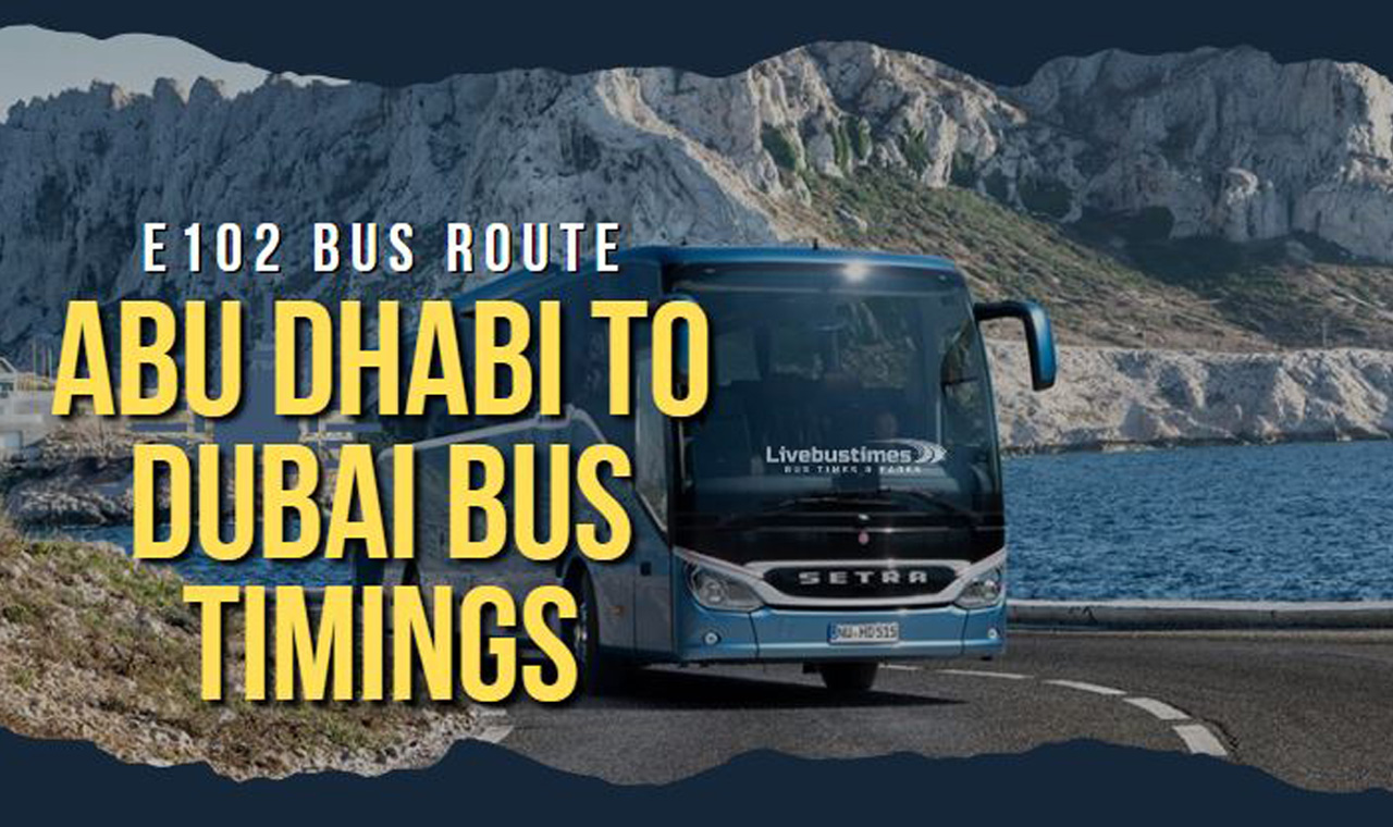 Abu Dhabi to Dubai E102 Bus Timings