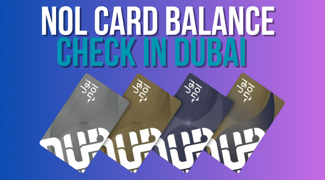 Simple Ways to Check NOL Card Balance in Dubai