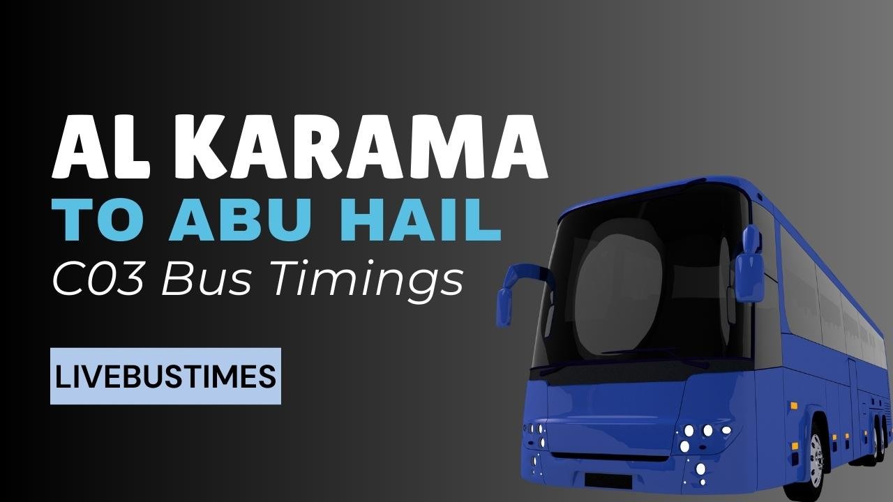 C03 Bus Route | Al Karama to Abu Hail Bus Timings