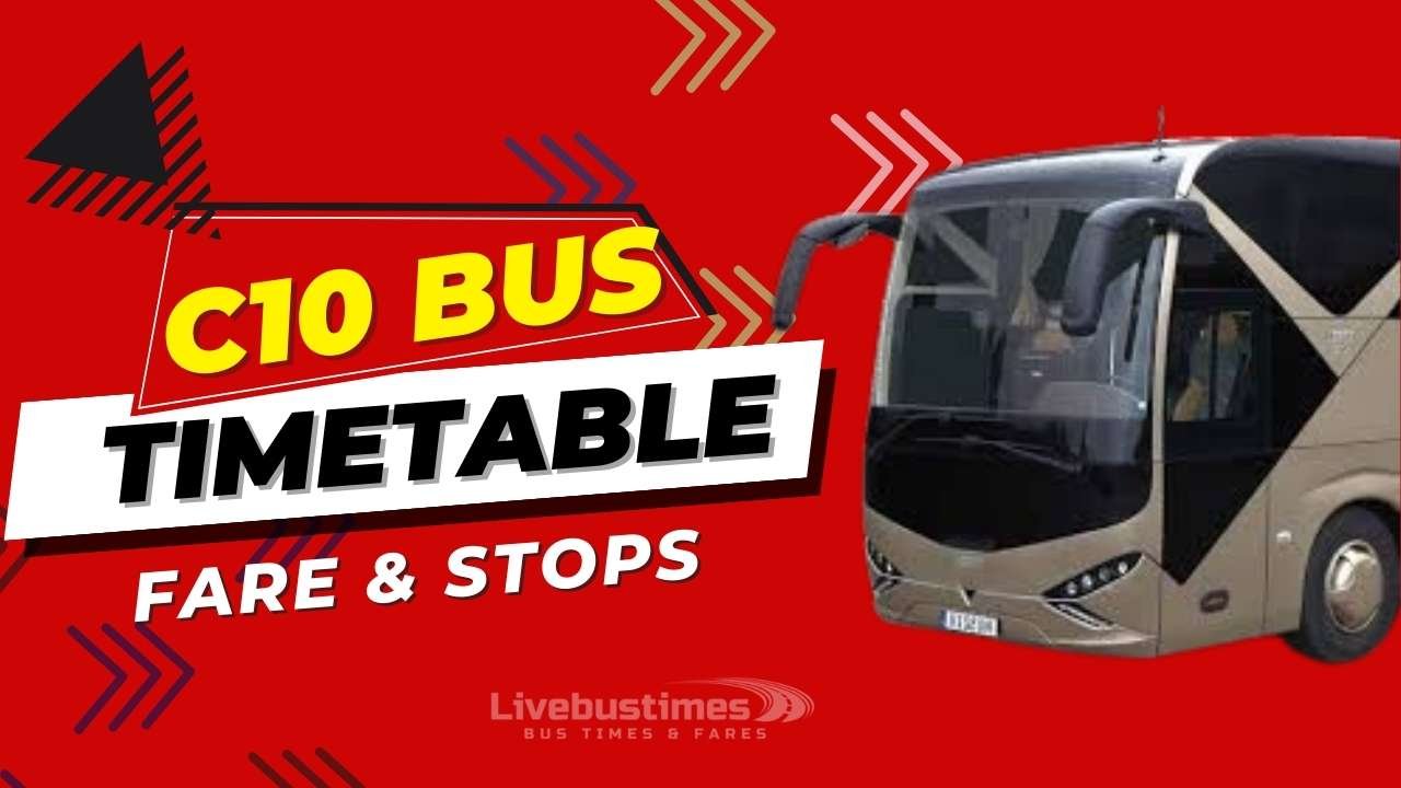 C10 Bus Route, Timetable, Stops, Schedules and Fare