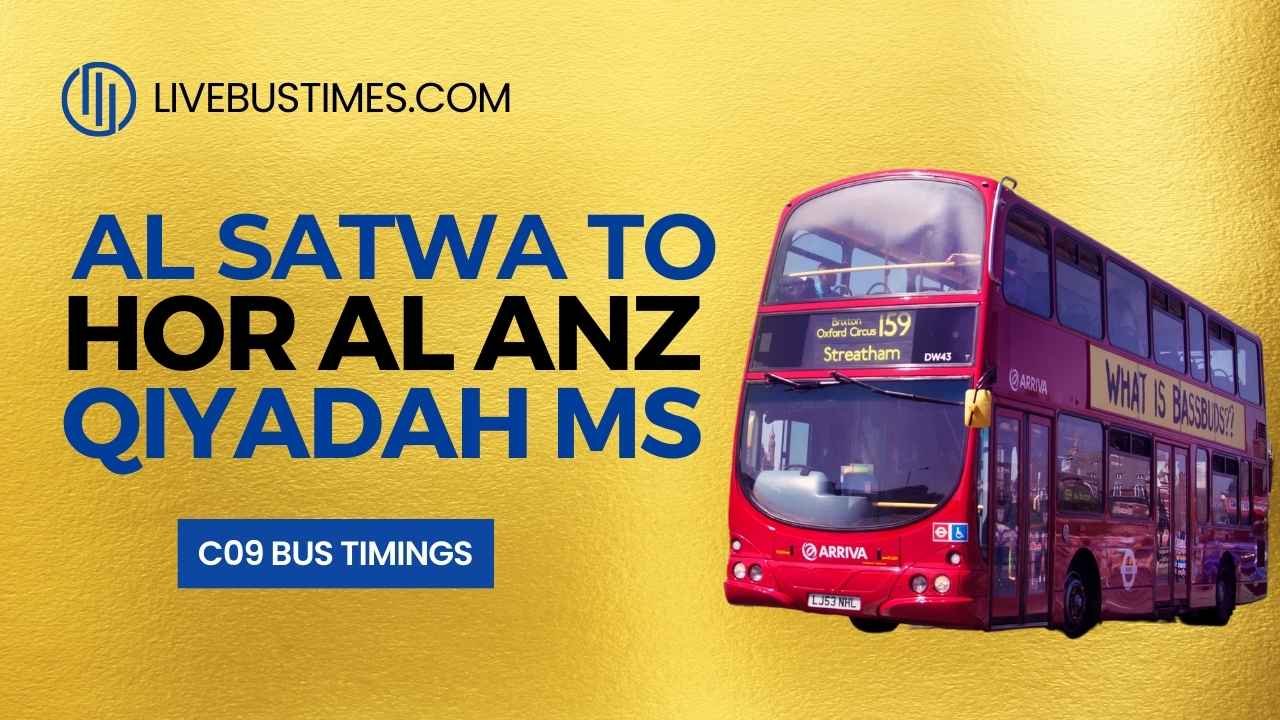 C09 Bus Route | Al Satwa to Hor Al Anz East, Qiyadah MS